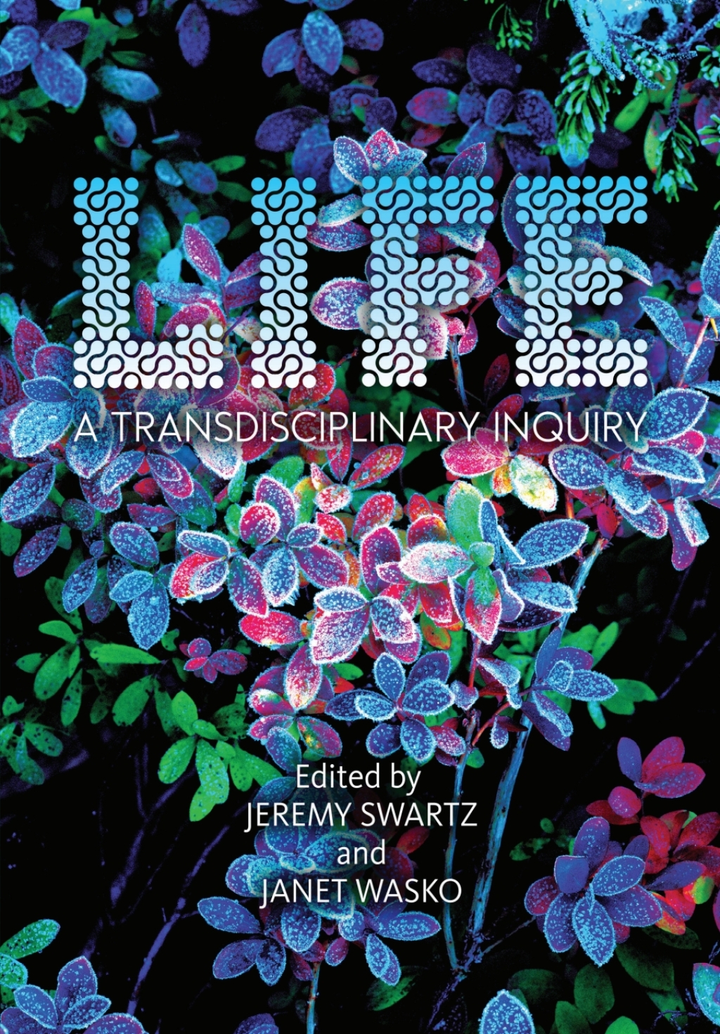 LIFE A Transdisciplinary Inquiry 1st Edition