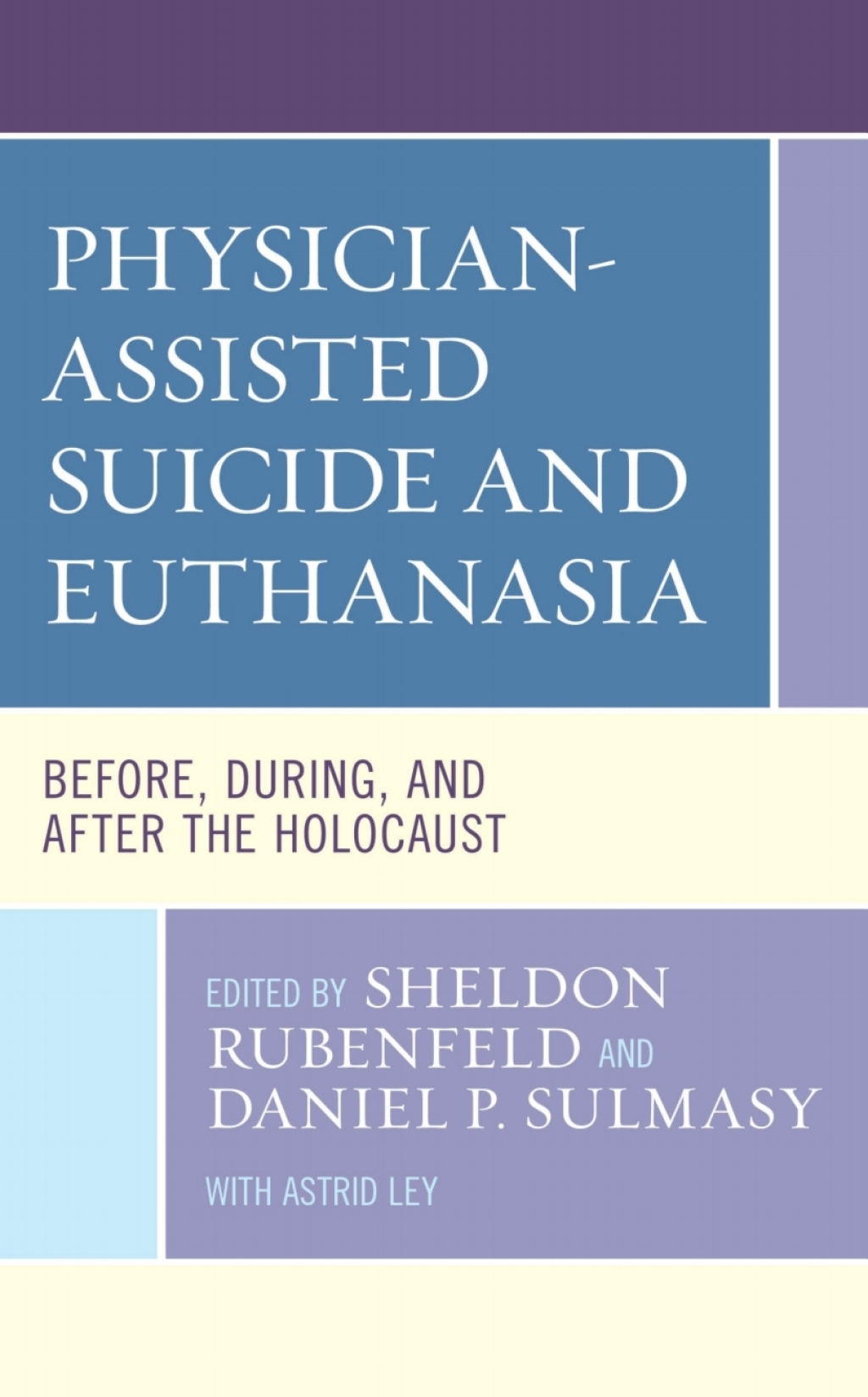 Physician-Assisted Suicide and Euthanasia Before, During, and After the Holocaust 
