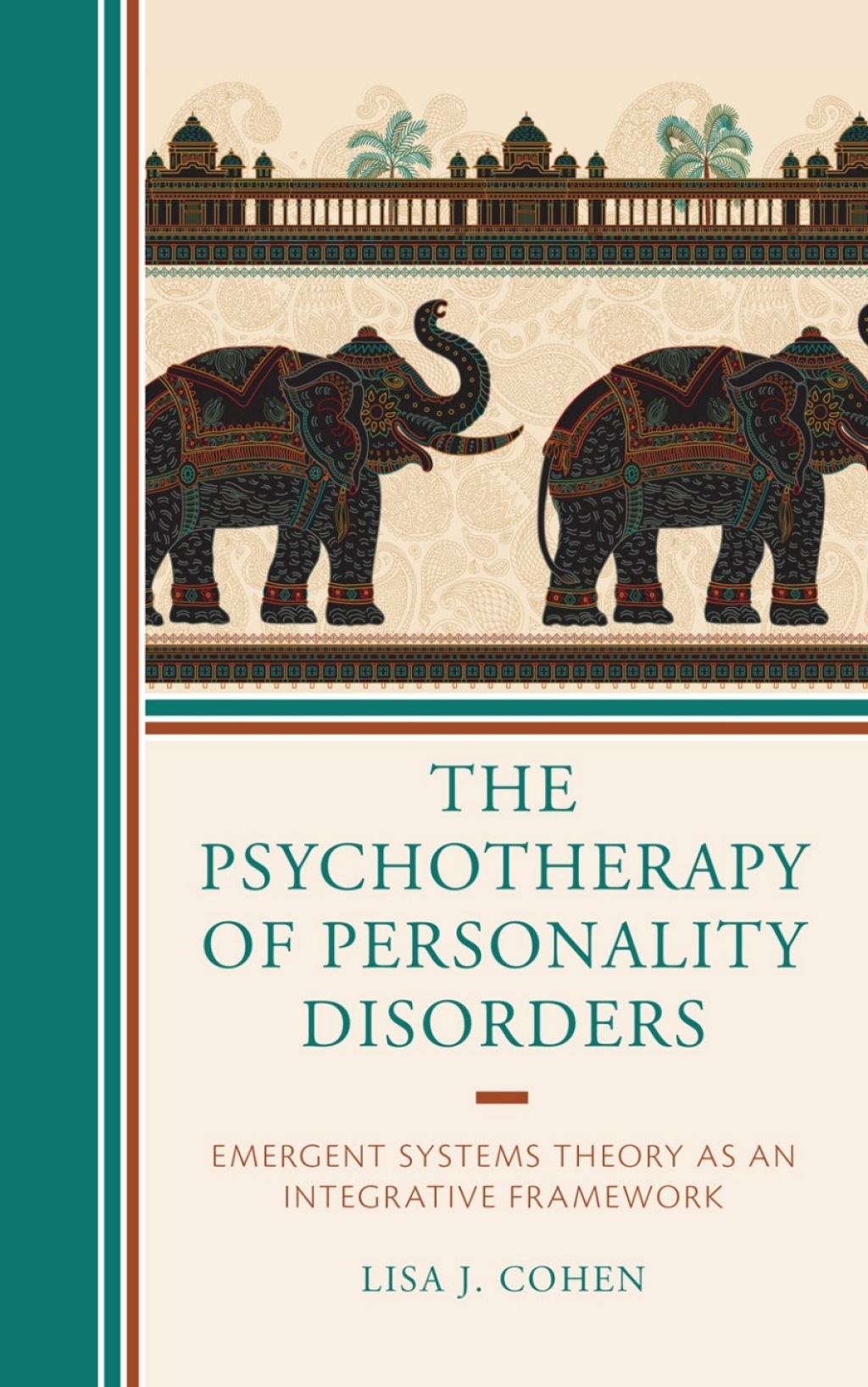 The Psychotherapy of Personality Disorders Emergent Systems Theory as an Integrative Framework 
