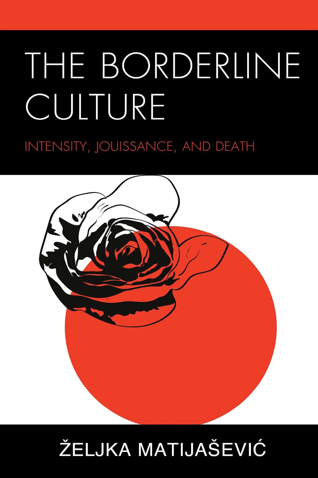 The Borderline Culture Intensity, Jouissance, and Death 