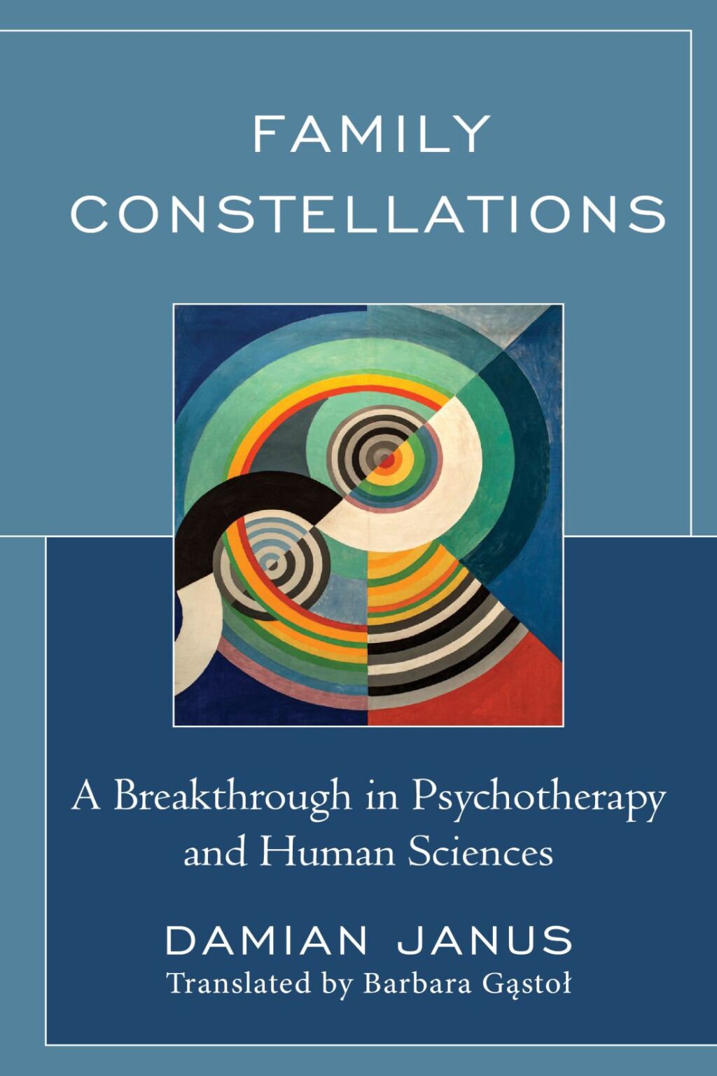 Family Constellations A Breakthrough in Psychotherapy and Human Sciences 