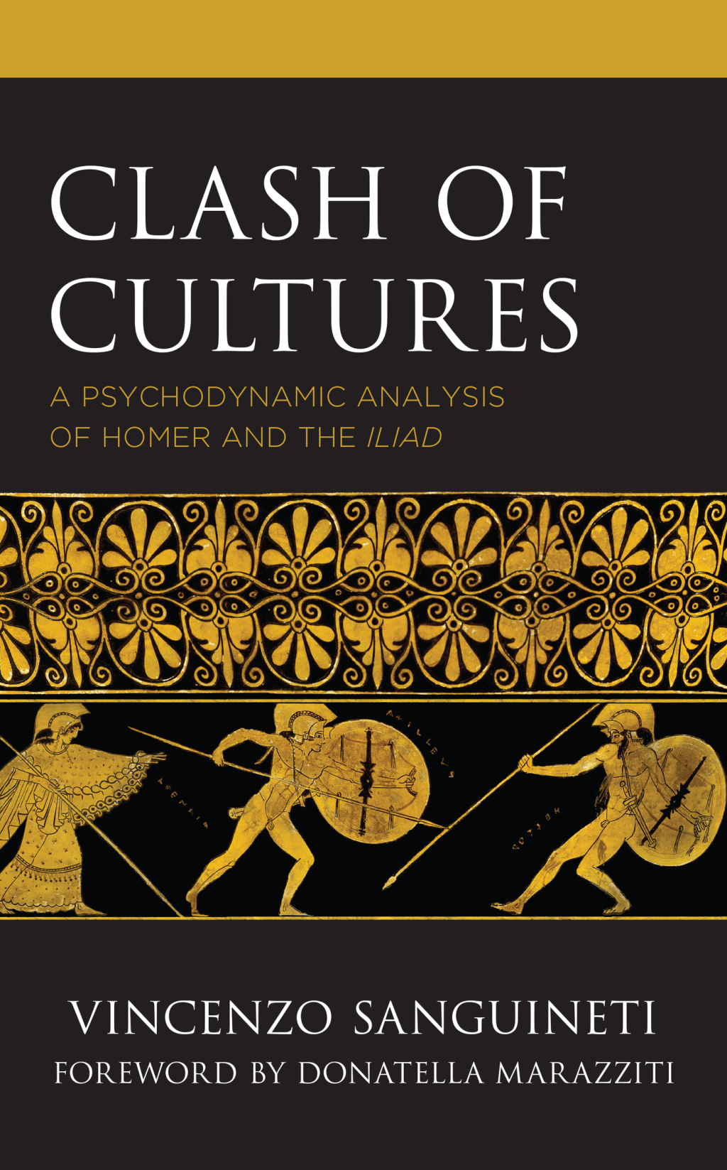 Clash of Cultures A Psychodynamic Analysis of Homer and the Iliad 