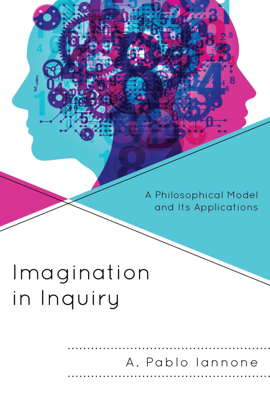 Imagination in Inquiry A Philosophical Model and Its Applications 