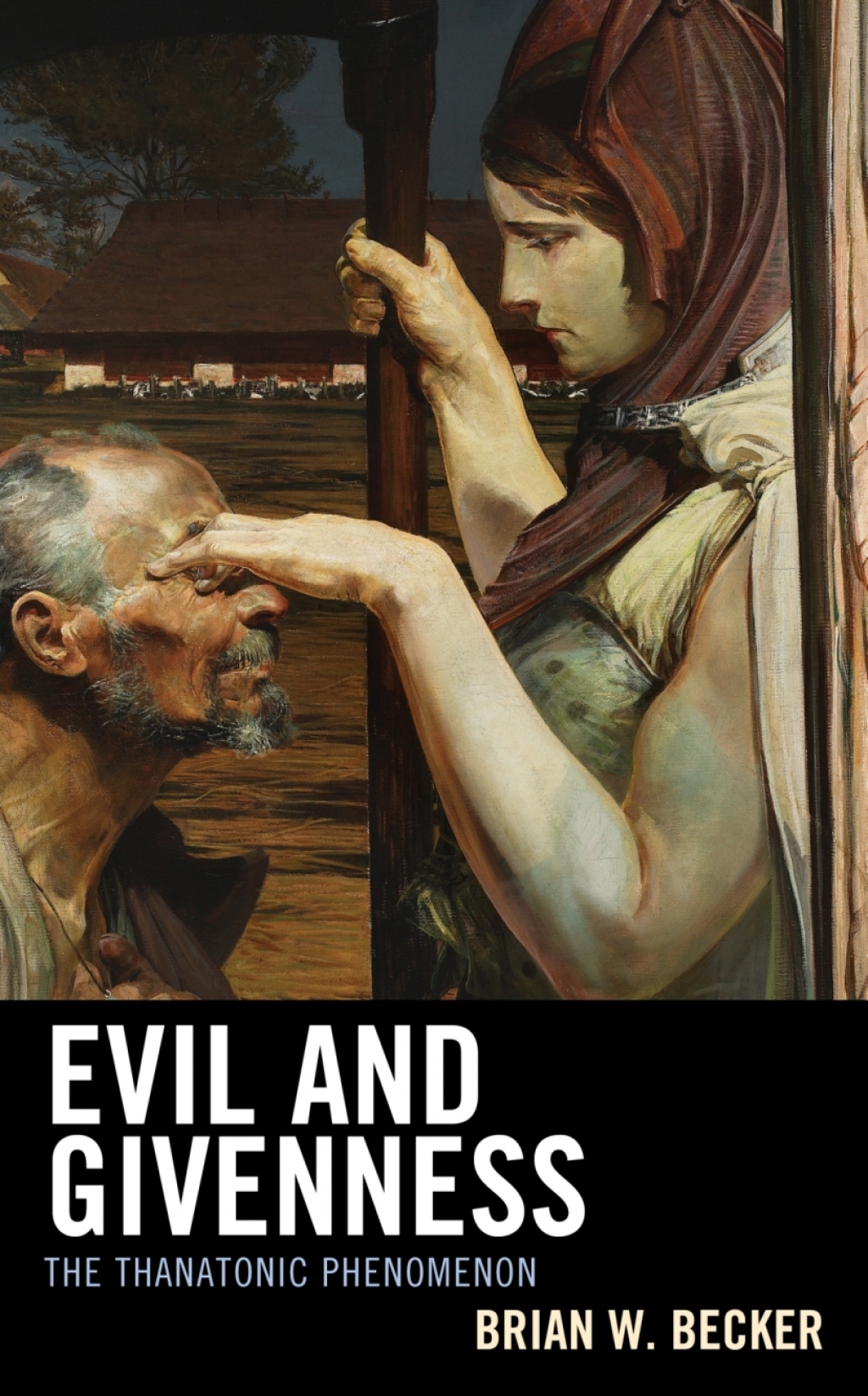 Evil and Givenness The Thanatonic Phenomenon 