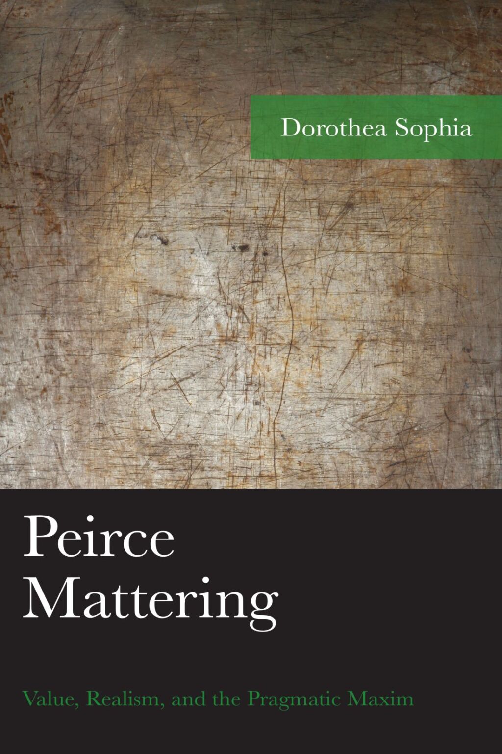 Peirce Mattering Value, Realism, and the Pragmatic Maxim 