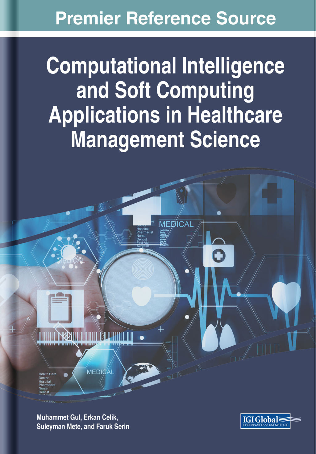 Computational Intelligence and Soft Computing Applications in Healthcare Management Science 
