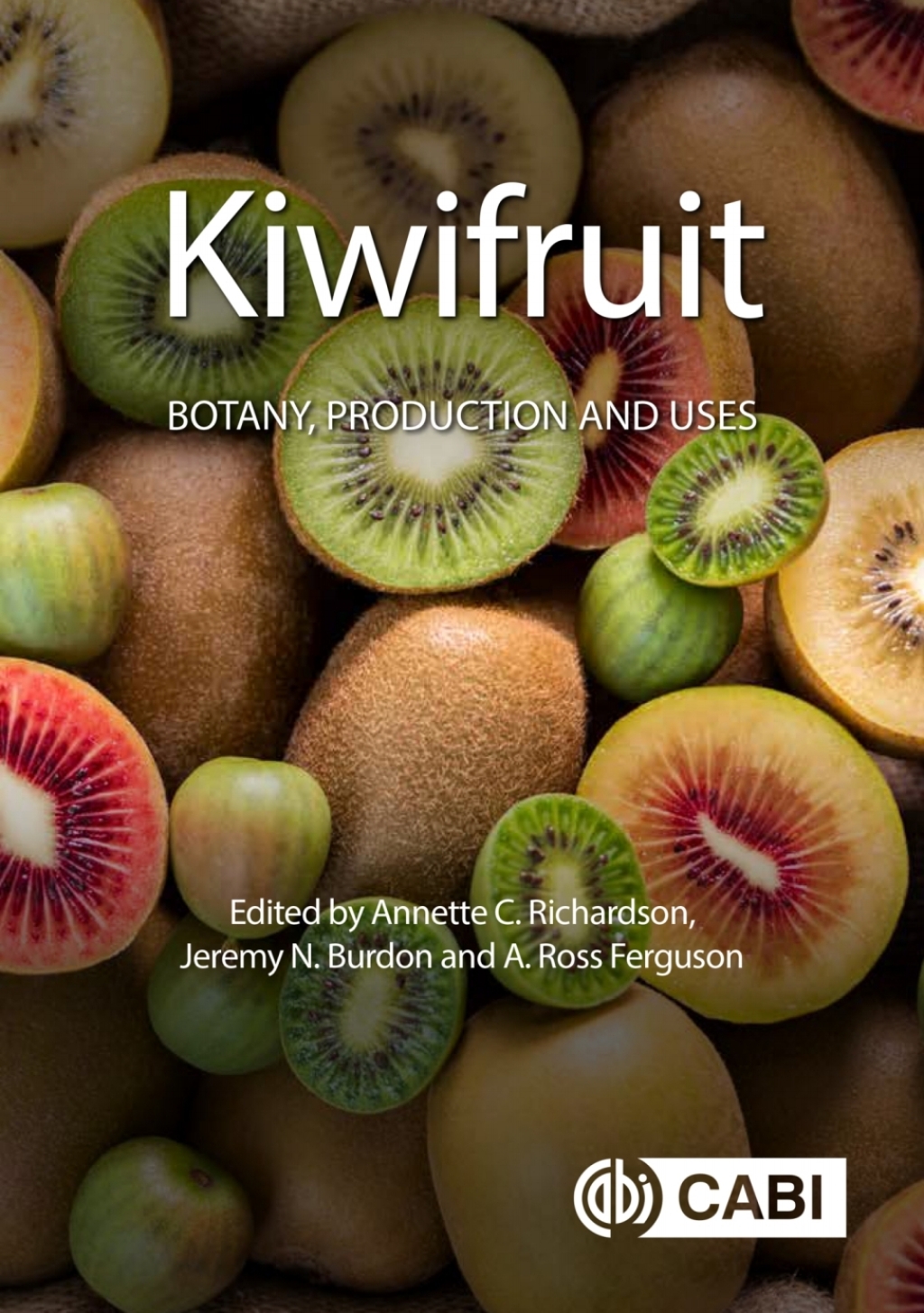 Kiwifruit Botany, Production and Uses 