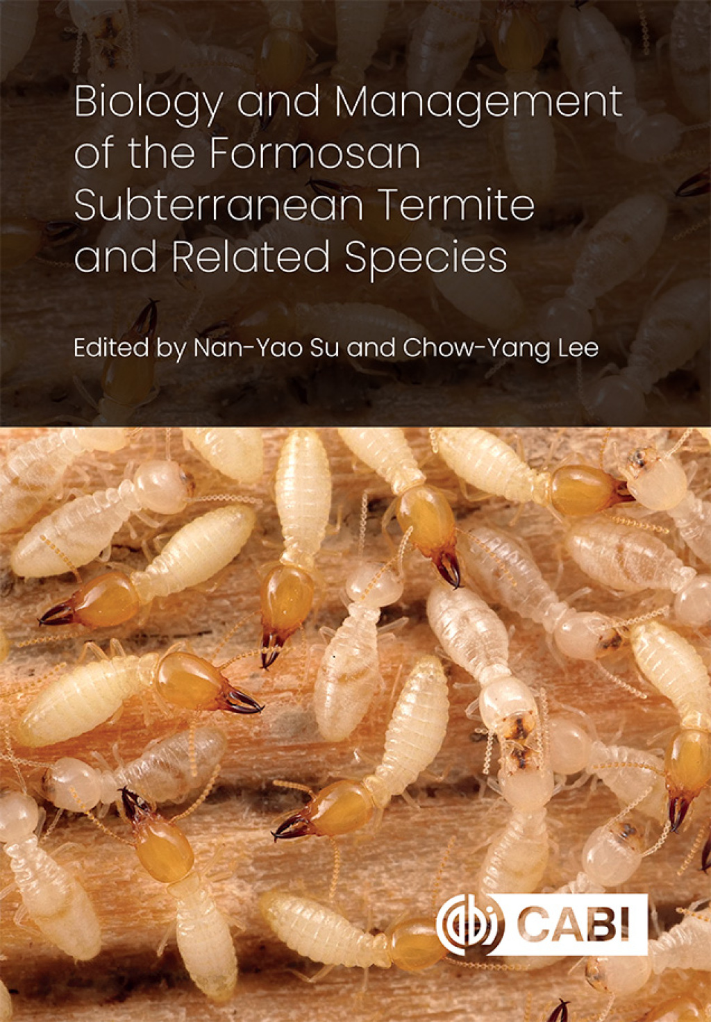 Biology and Management of the Formosan Subterranean Termite and Related Species 