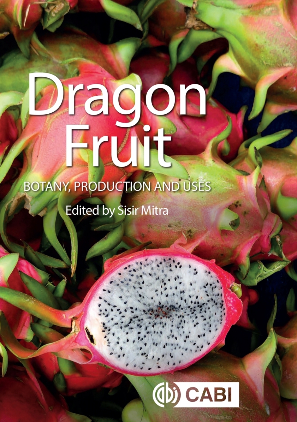 Dragon Fruit Botany, Production and Uses 