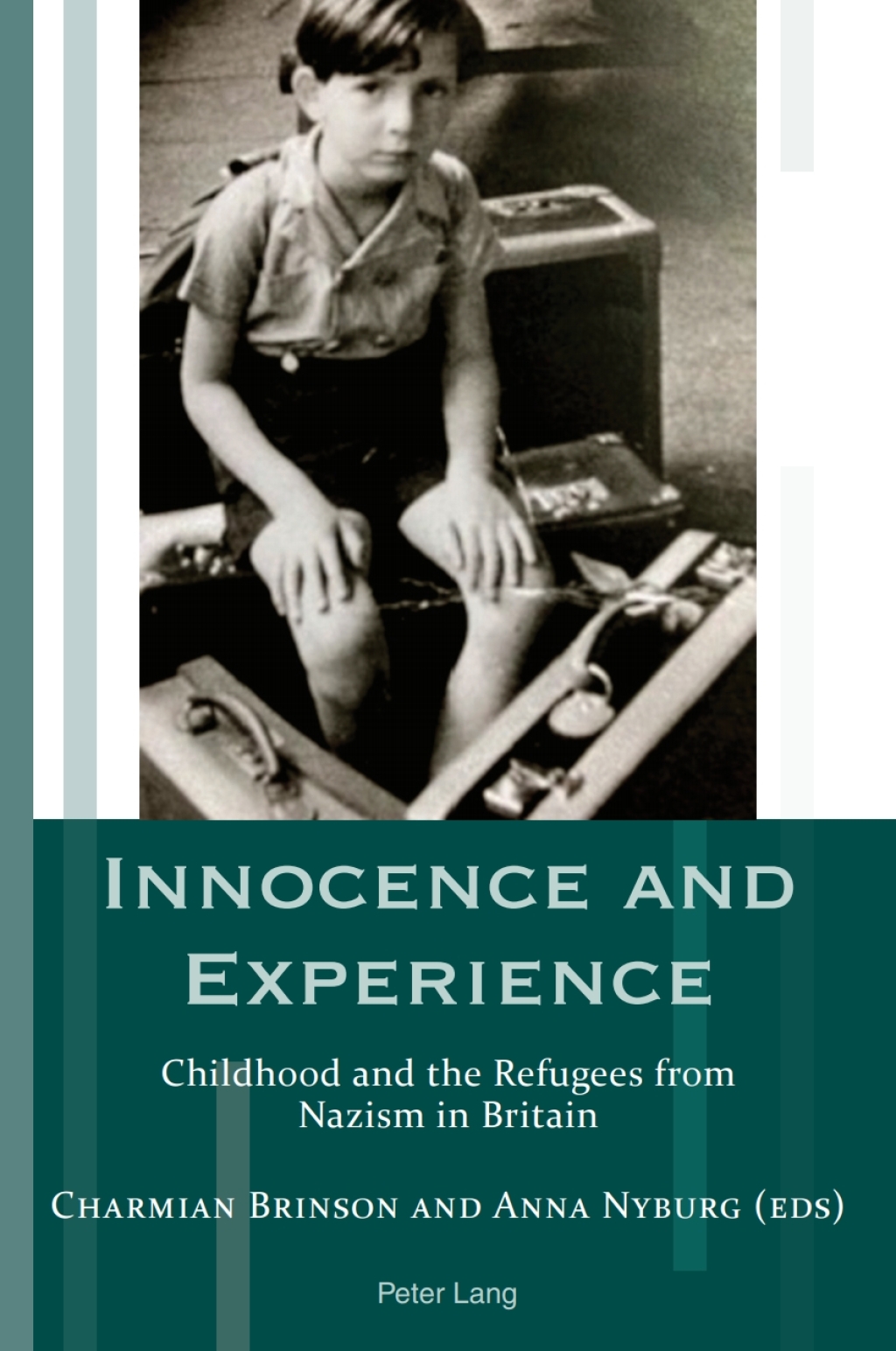 Innocence and Experience Childhood and the Refugees from Nazism in Britain 1st Edition