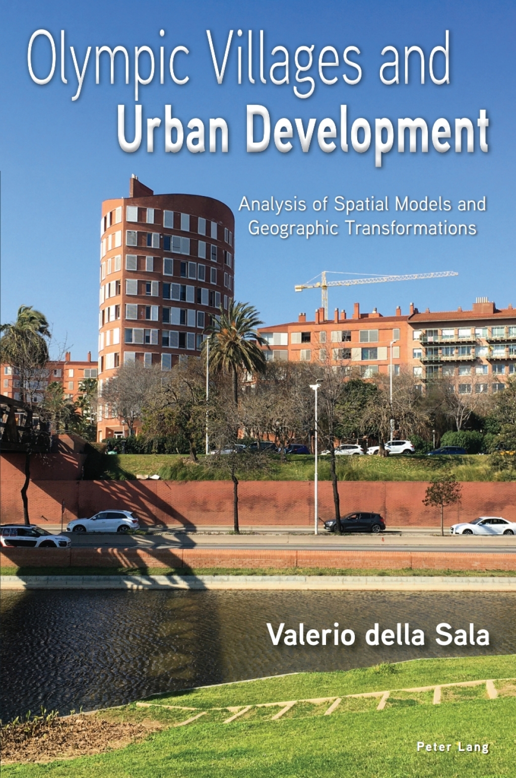 Olympic Villages and Urban Development Analysis of Spatial Models and Geographic Transformations 1st Edition