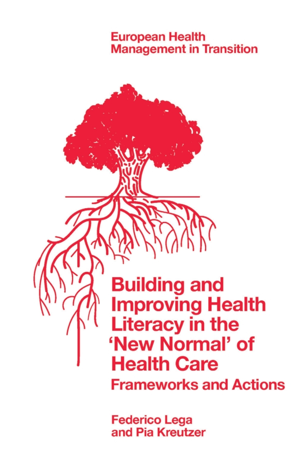 Building and Improving Health Literacy in the Ã¢â‚¬ËœNew NormalÃ¢â‚¬â„¢ of Health Care Frameworks and Actions 