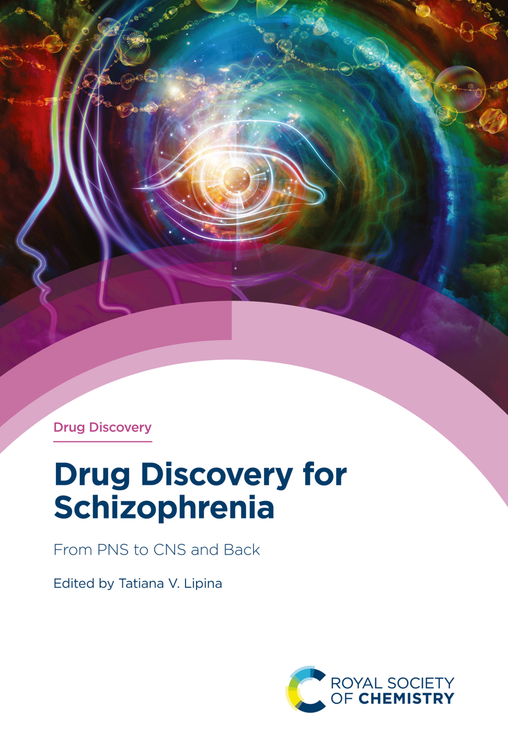 Drug Discovery for Schizophrenia From PNS to CNS and Back 1st Edition
