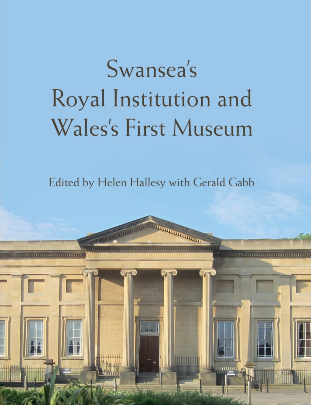 SwanseaÃ¢â‚¬â„¢s Royal Institution and WalesÃ¢â‚¬â„¢s First Museum 1st Edition