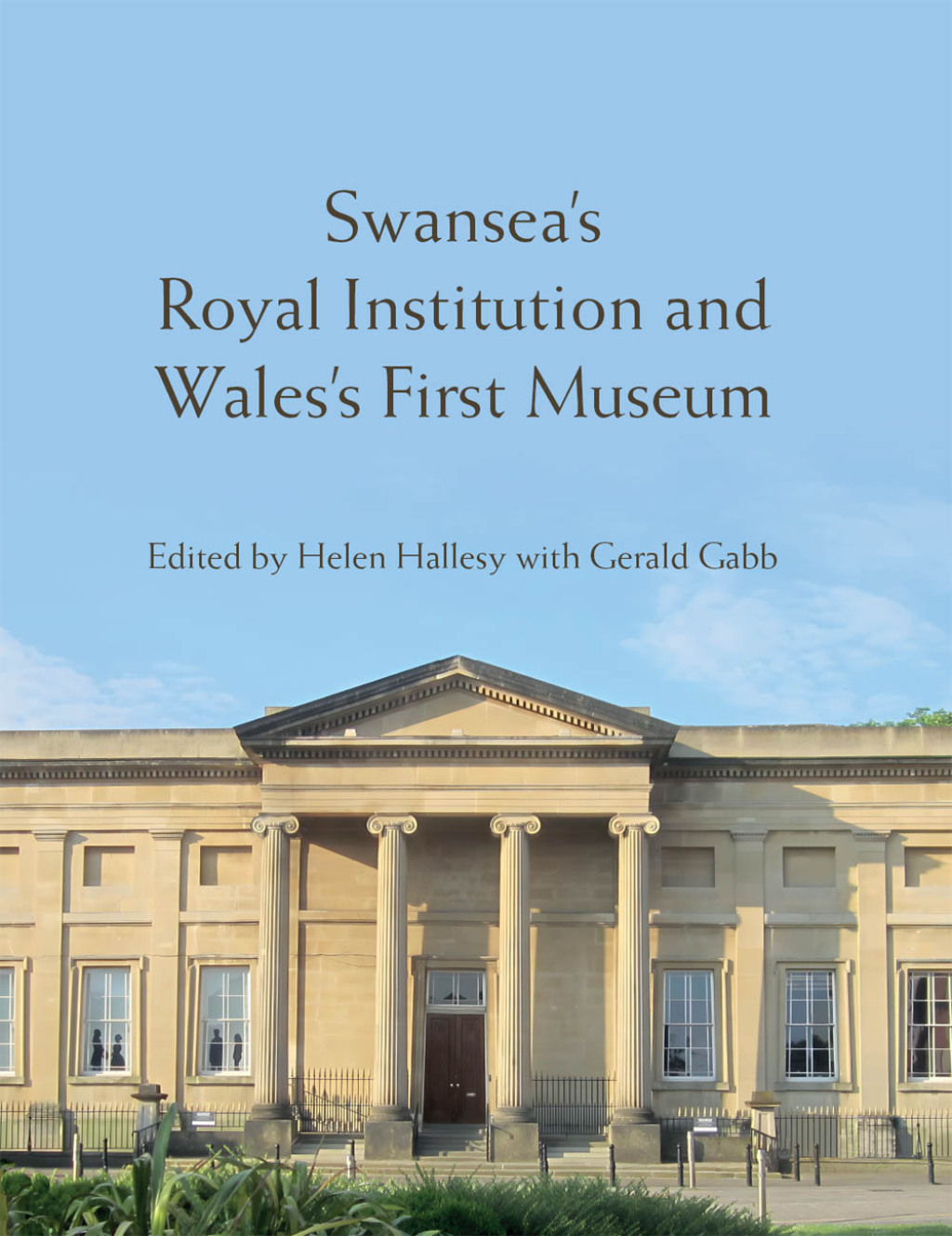 SwanseaÃ¢â‚¬â„¢s Royal Institution and WalesÃ¢â‚¬â„¢s First Museum 1st Edition