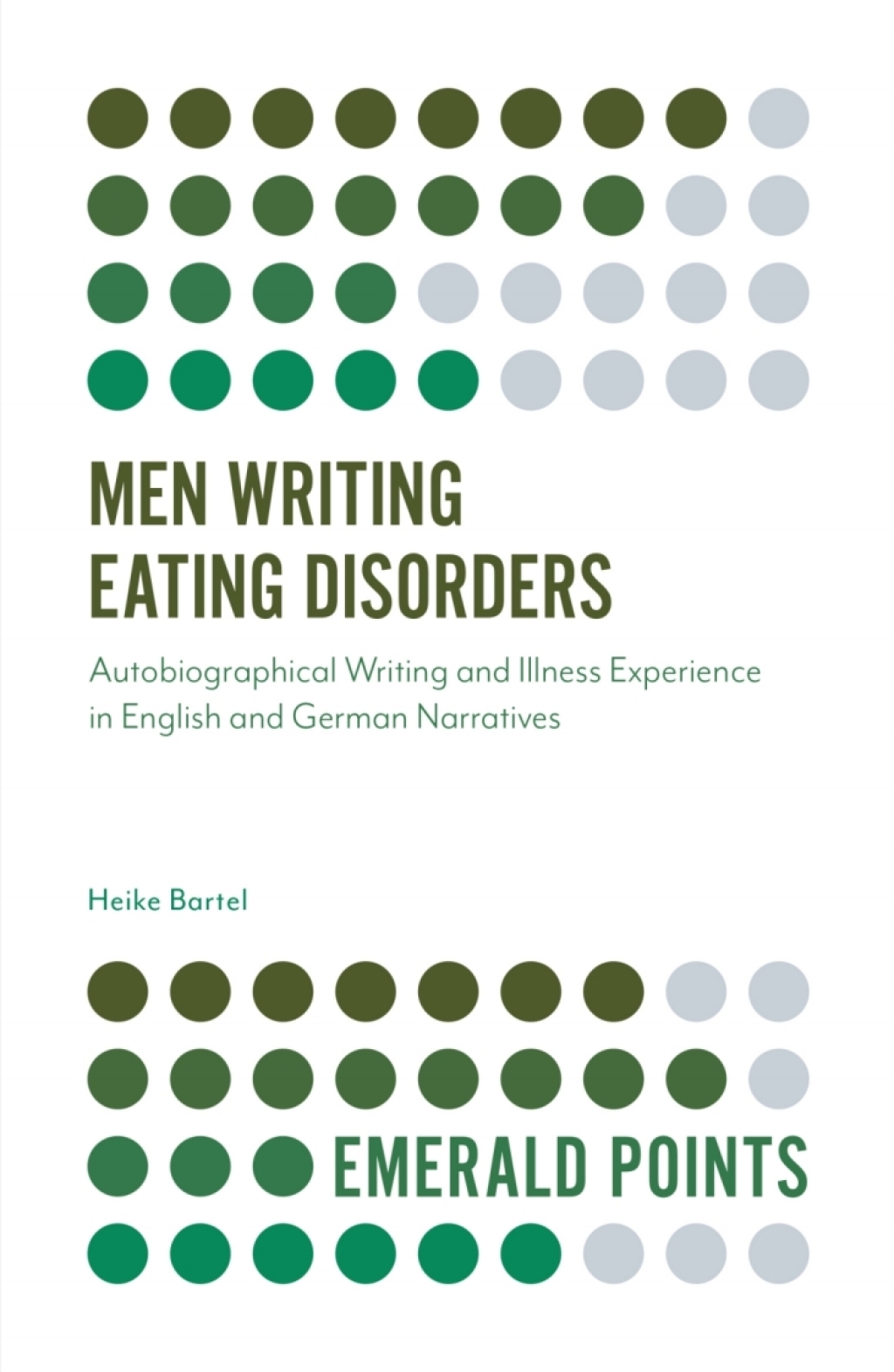 Men Writing Eating Disorders Autobiographical Writing and Illness Experience in English and German Narratives 