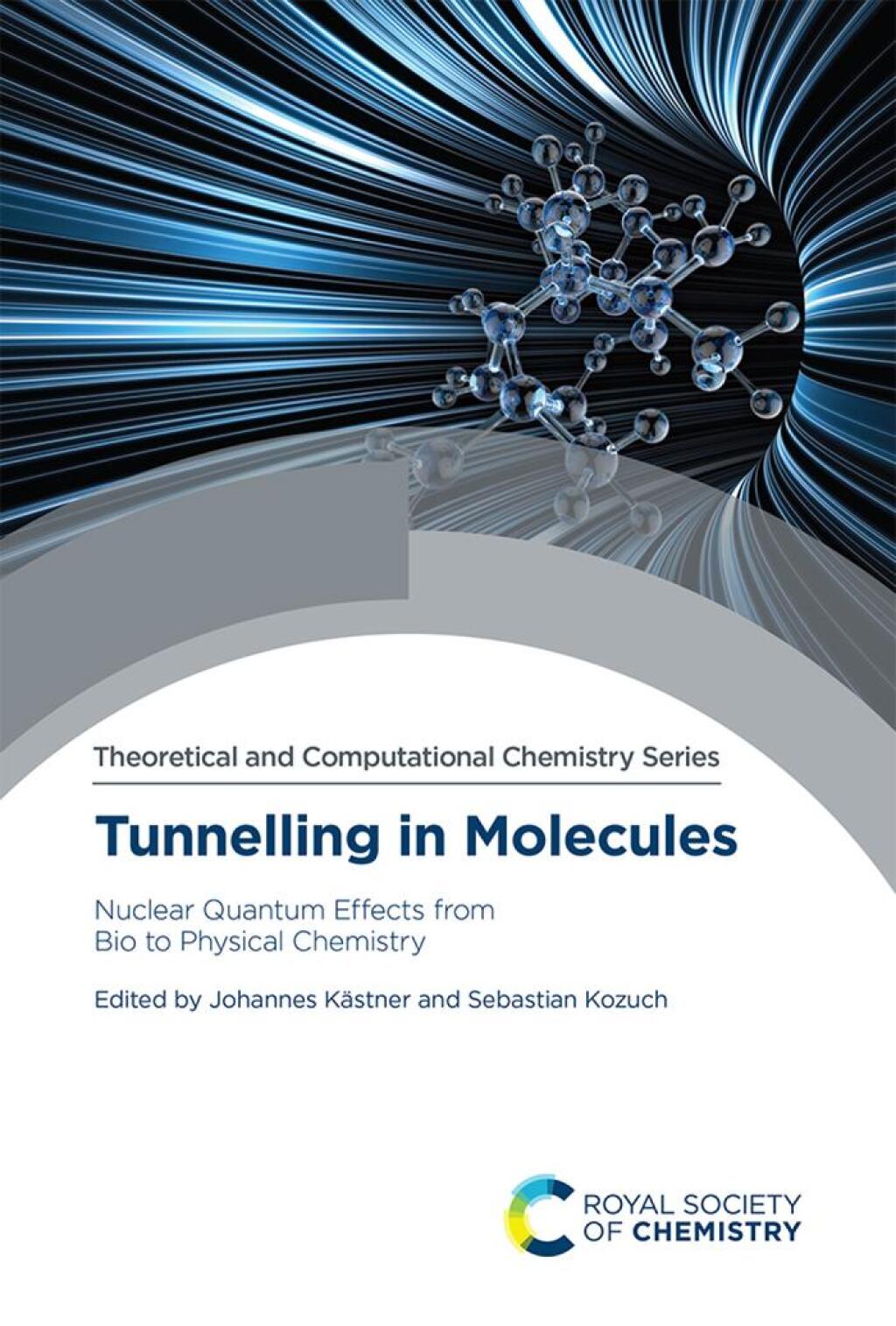 Tunnelling in Molecules Nuclear Quantum Effects from Bio to Physical Chemistry 1st Edition