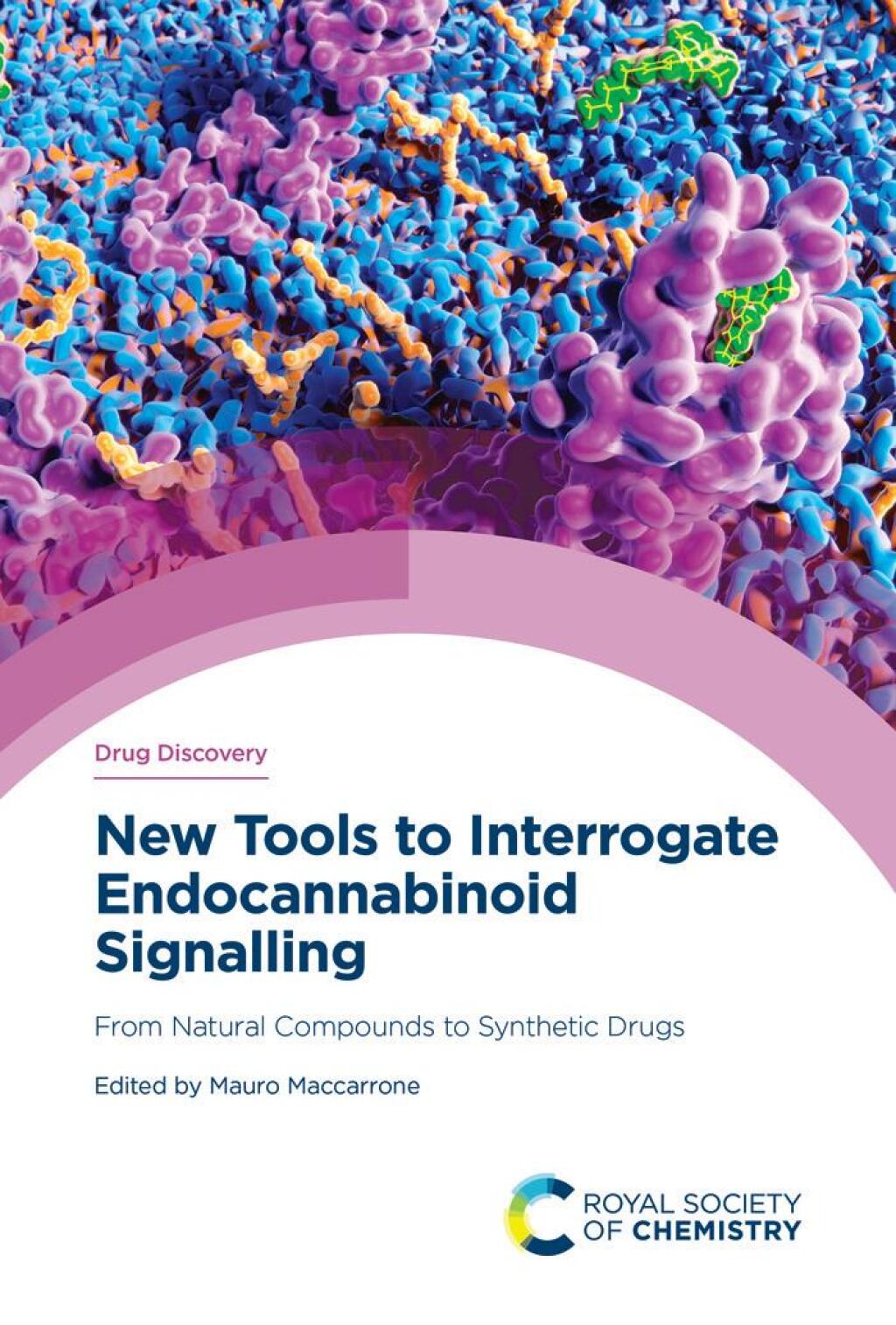 New Tools to Interrogate Endocannabinoid Signalling From Natural Compounds to Synthetic Drugs 1st Edition