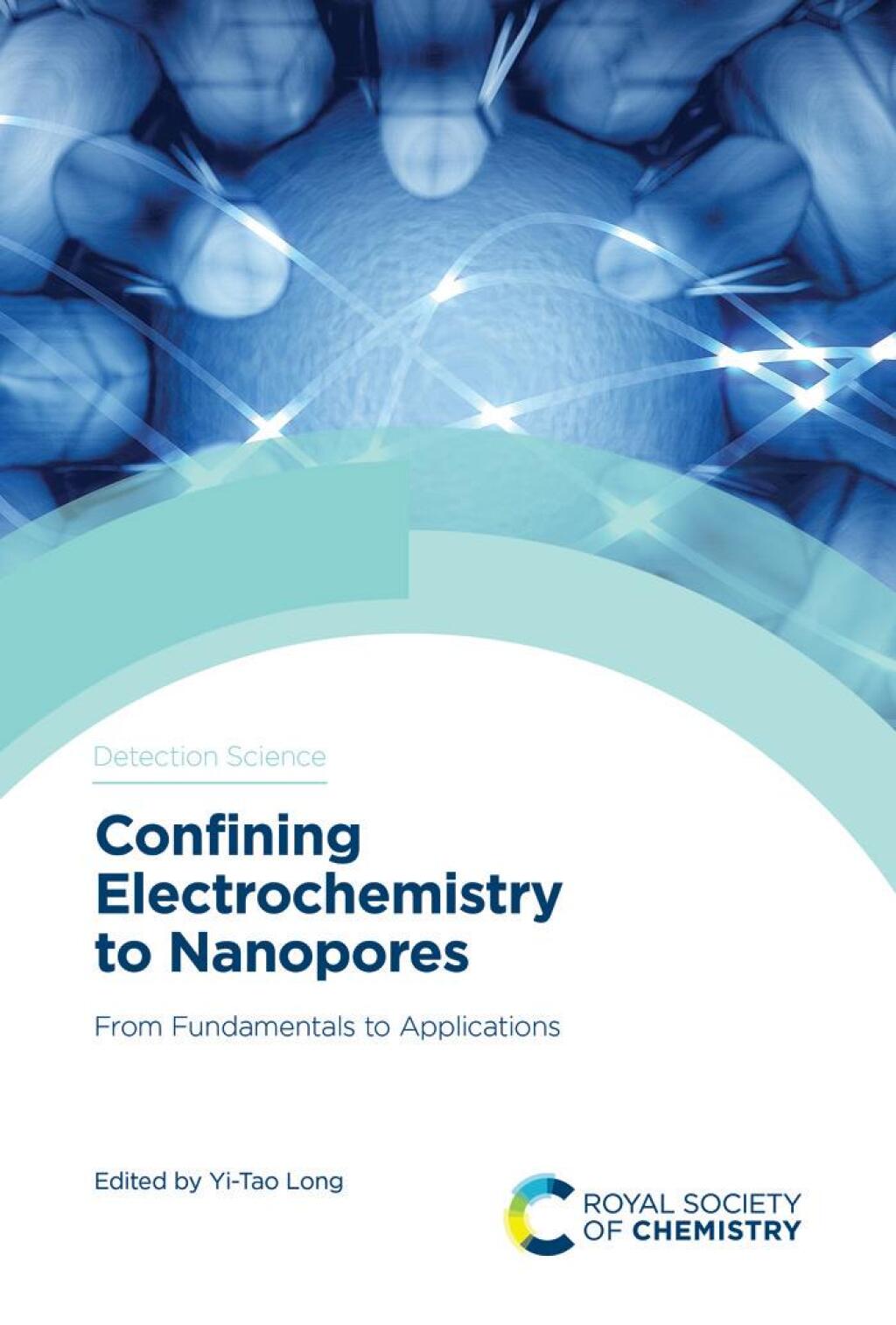 Confining Electrochemistry to Nanopores From Fundamentals to Applications 1st Edition