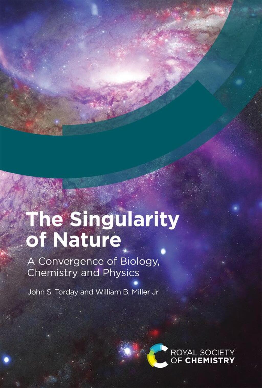 Singularity of Nature A Convergence of Biology, Chemistry and Physics 1st Edition