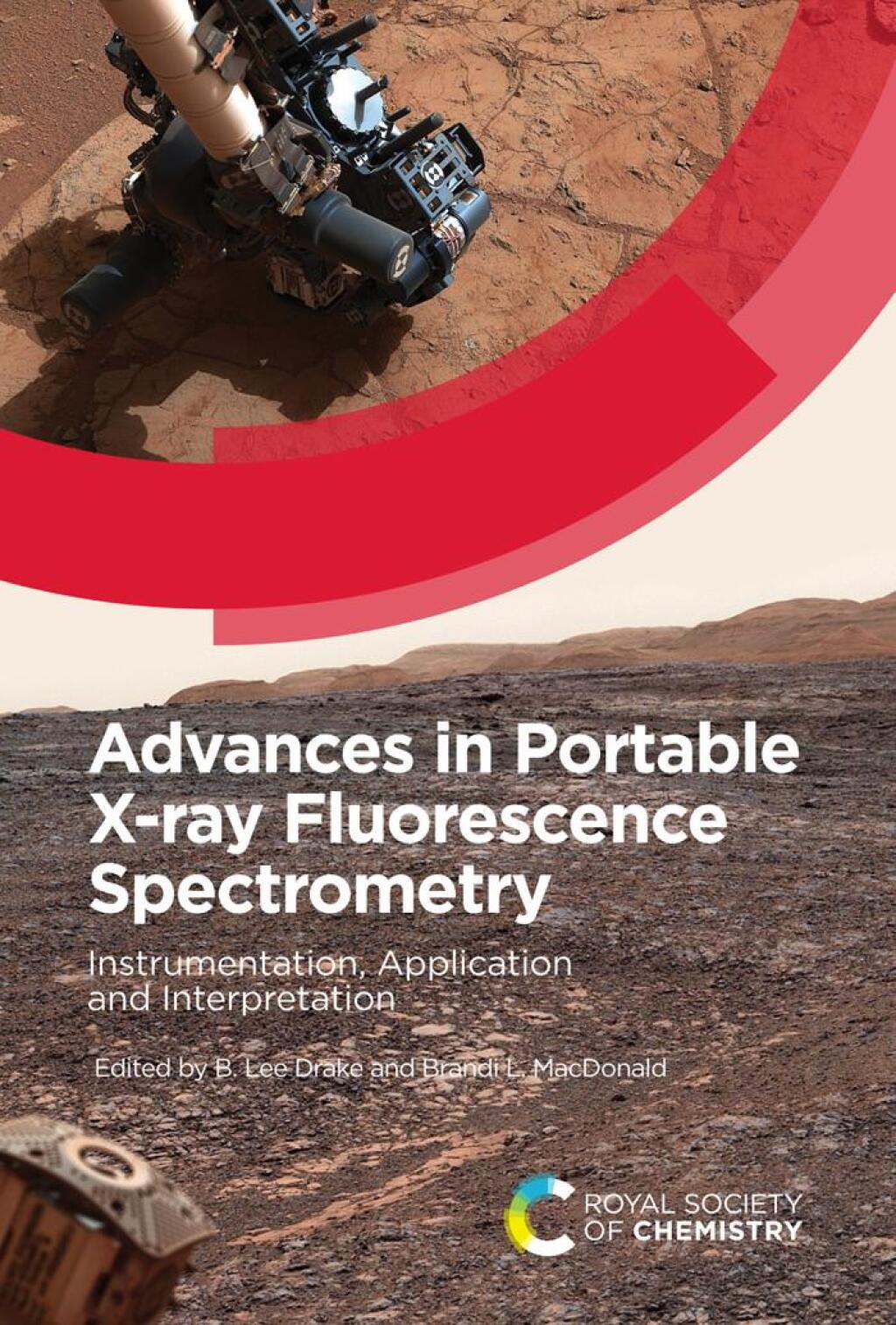 Advances in Portable X-ray Fluorescence Spectrometry Instrumentation, Application and Interpretation 1st Edition