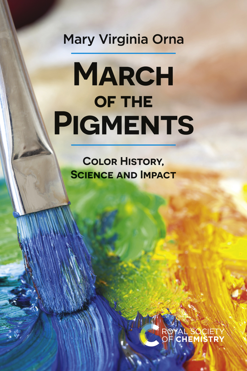 March of the Pigments Color History, Science and Impact 1st Edition