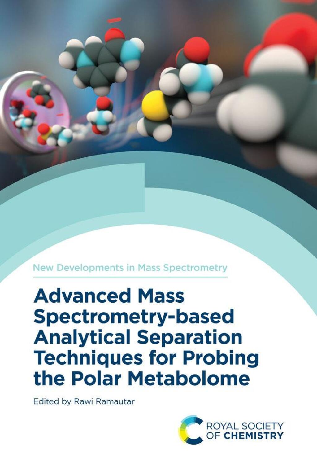 Advanced Mass Spectrometry-based Analytical Separation Techniques for Probing the Polar Metabolome 1st Edition