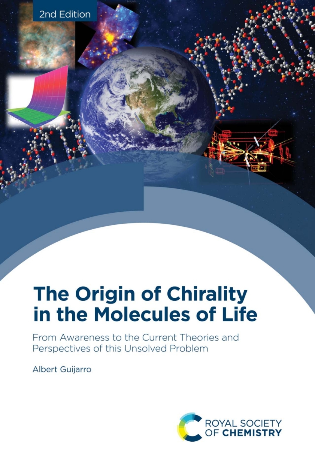 Origin of Chirality in the Molecules of Life From Awareness to the Current Theories and Perspectives of this Unsolved Problem 2nd Edition