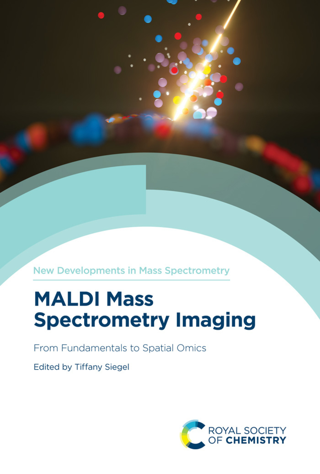 MALDI Mass Spectrometry Imaging From Fundamentals to Spatial Omics 1st Edition