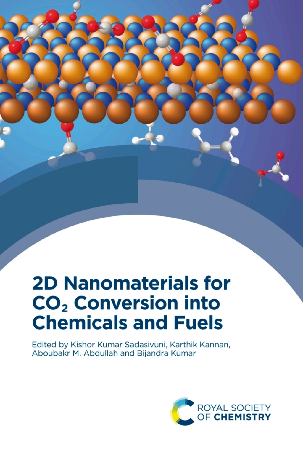 2D Nanomaterials for CO2 Conversion into Chemicals and Fuels 1st Edition