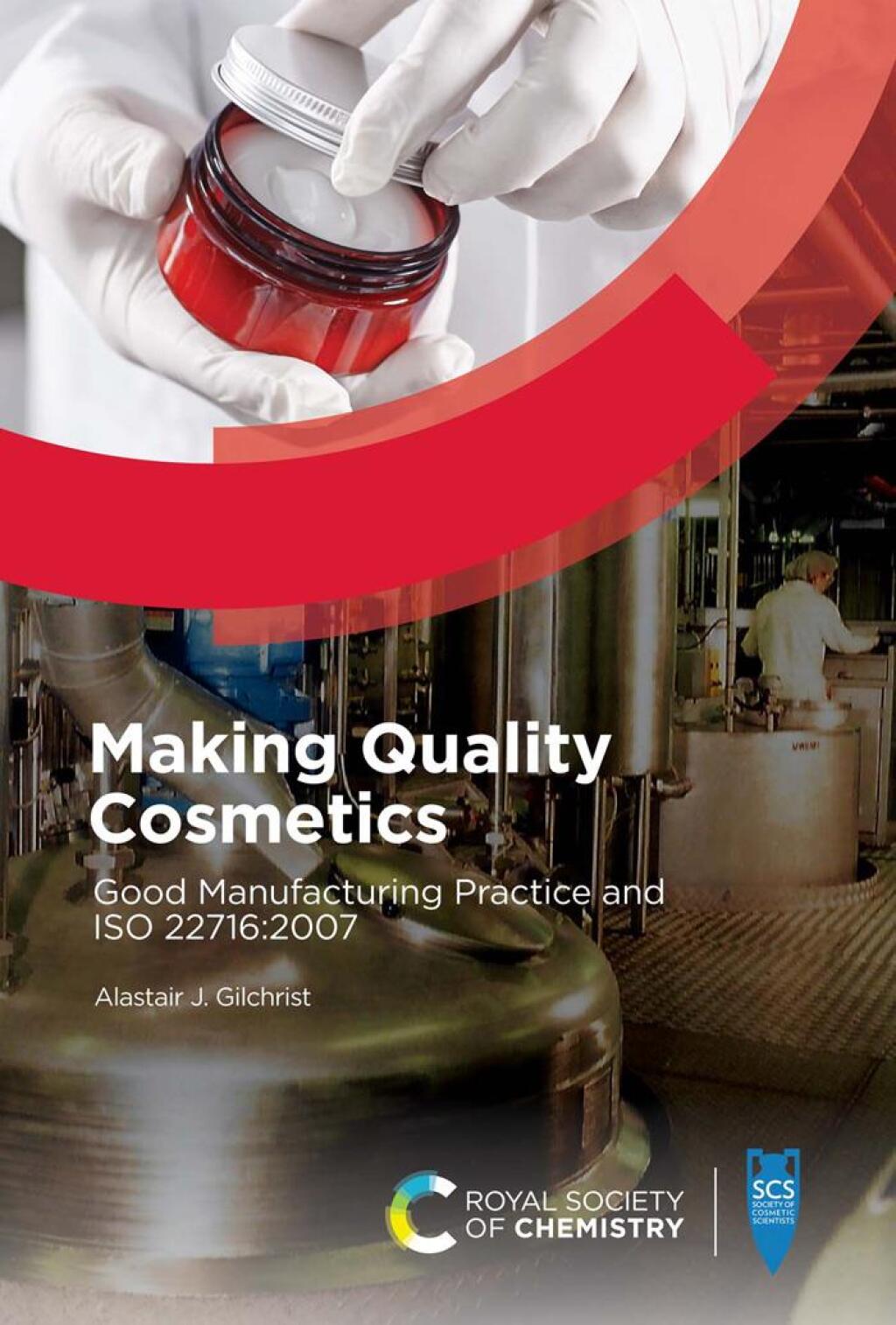 Making Quality Cosmetics Good Manufacturing Practice and ISO 22716:2007 1st Edition