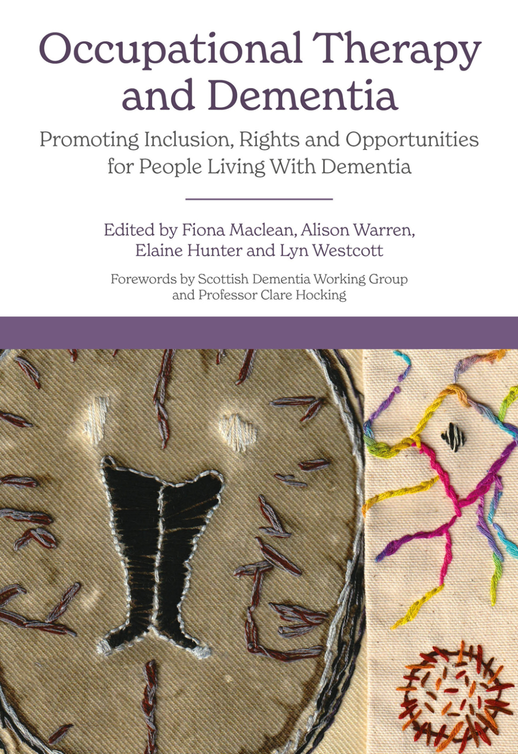 Occupational Therapy and Dementia Promoting Inclusion, Rights and Opportunities for People Living With Dementia 