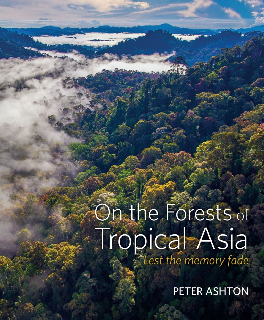 On the Forests of Tropical Asia Lest the Memory Fade 