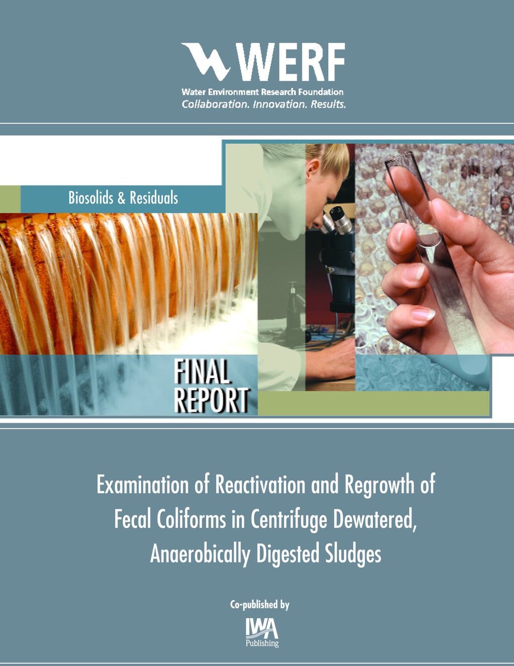 Examination of Reactivation and Regrowth of Fecal Coliforms in Anaerobically Digested Sludge: WERF Report 03-CTS-13T 