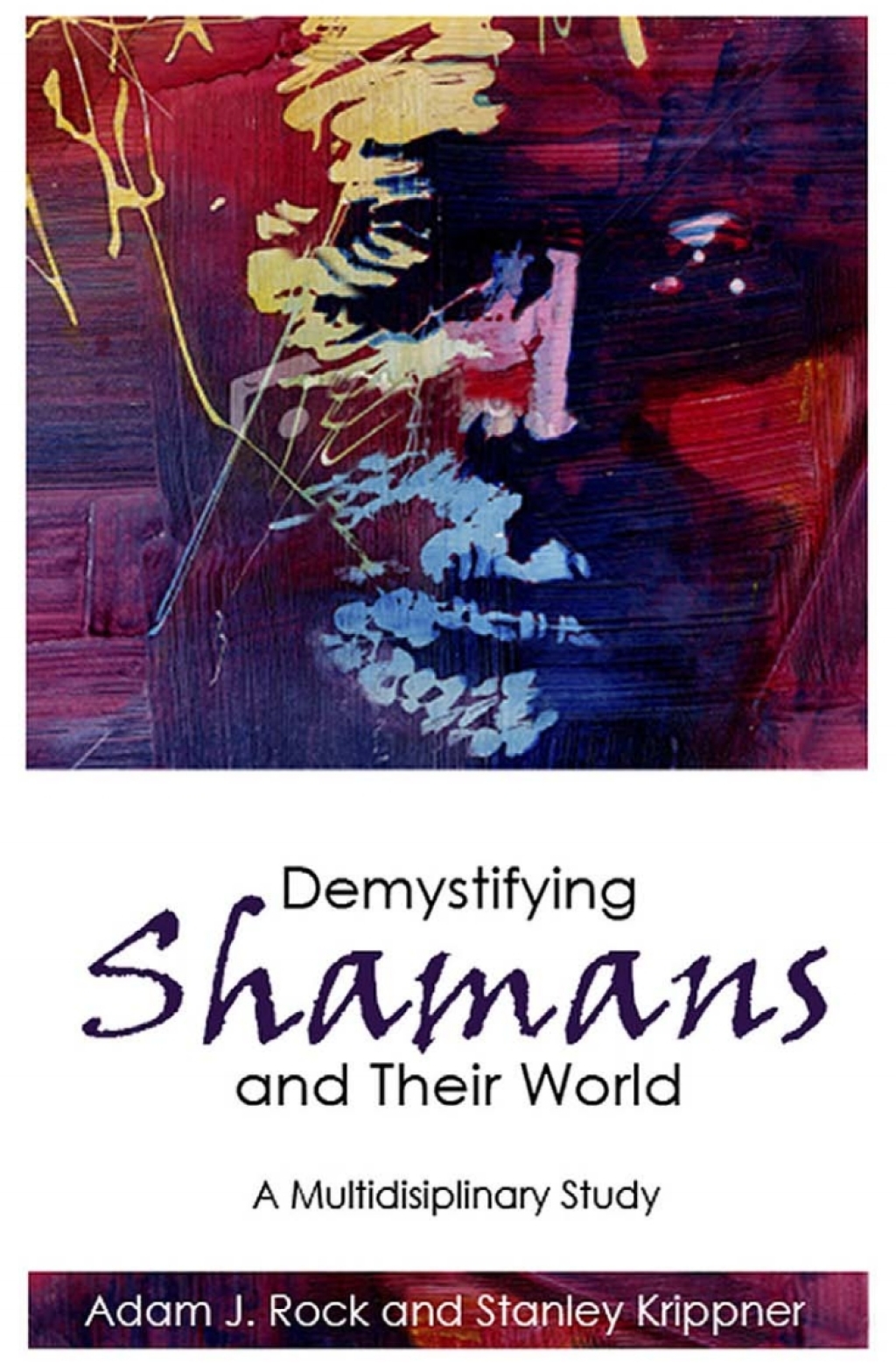 Demystifying Shamans and Their World 1st Edition