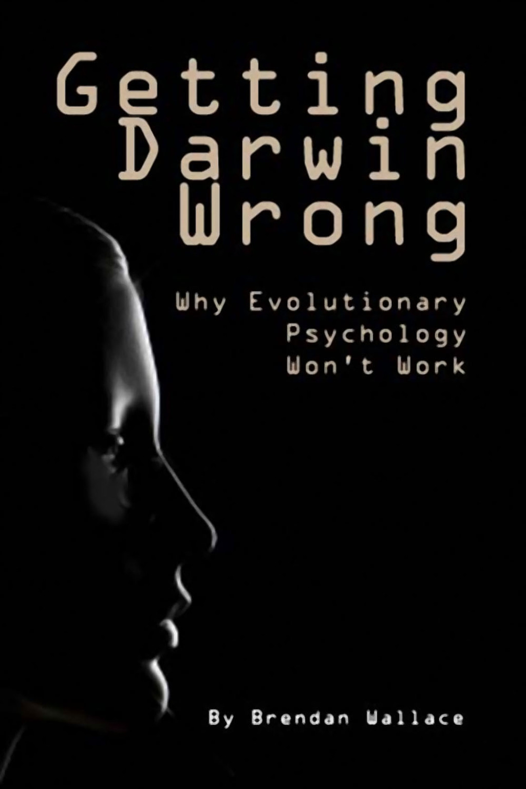 Getting Darwin Wrong 1st Edition