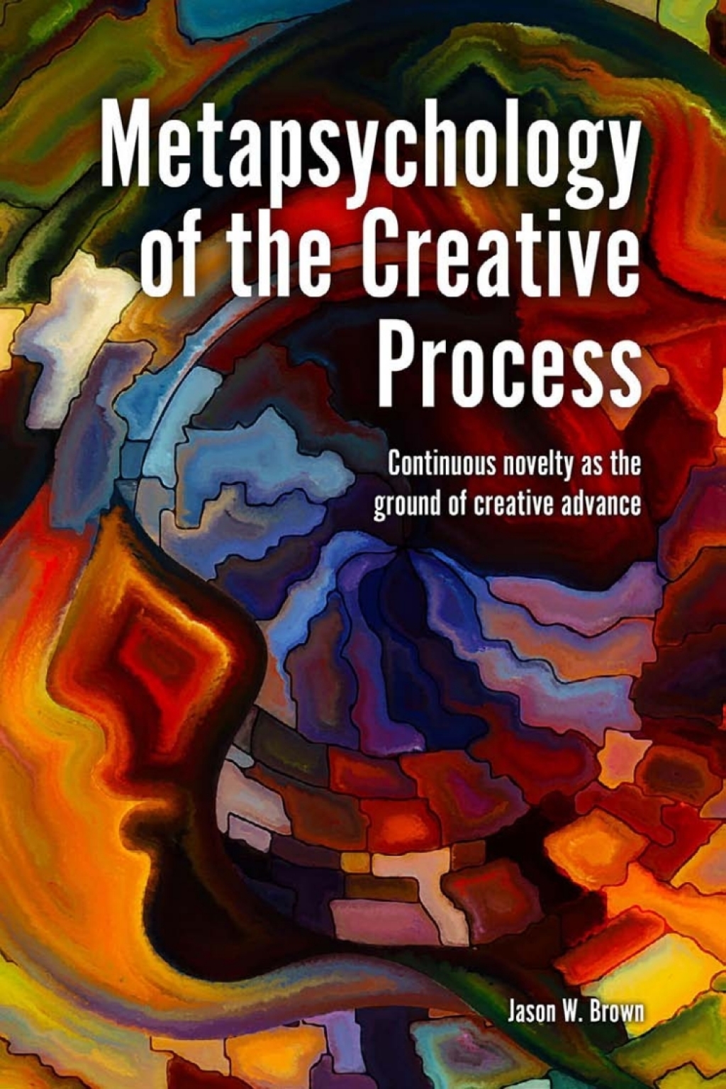 Metapsychology of the Creative Process 1st Edition