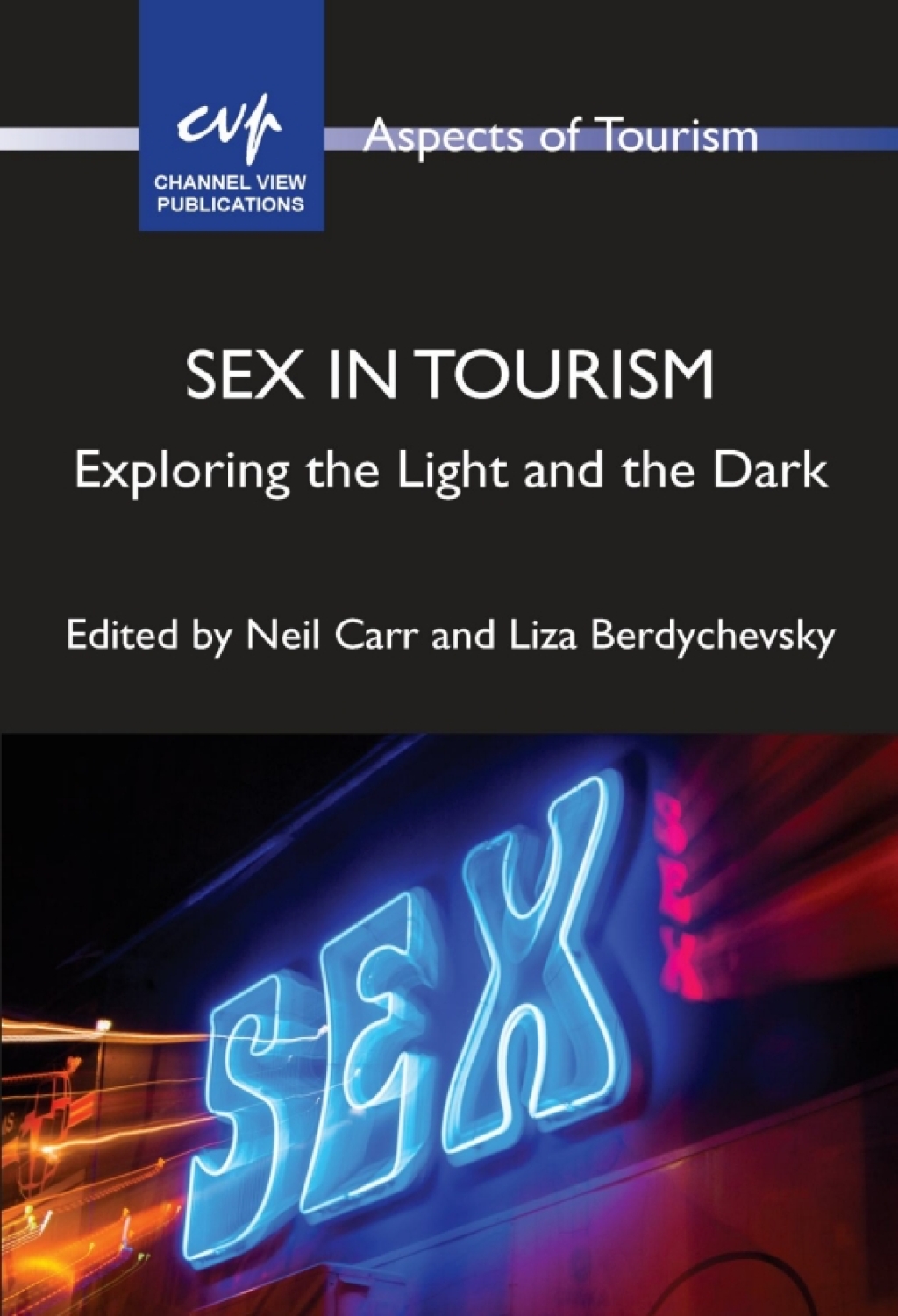 Sex in Tourism Exploring the Light and the Dark 1st Edition