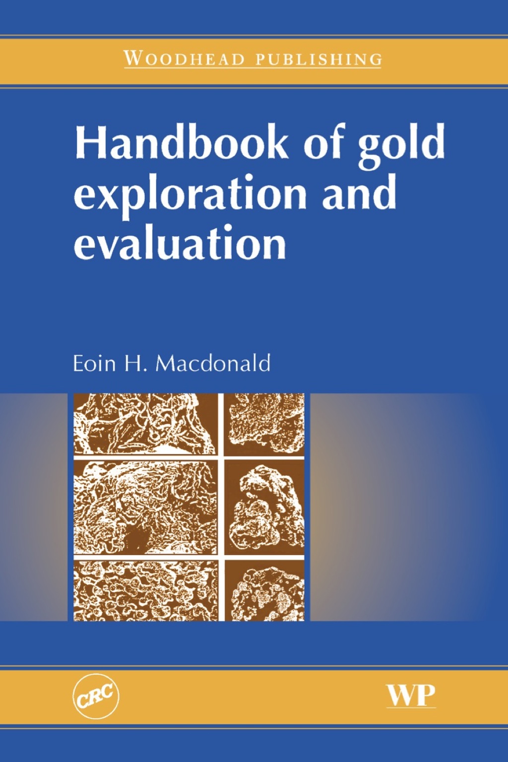 Handbook of Gold Exploration and Evaluation 