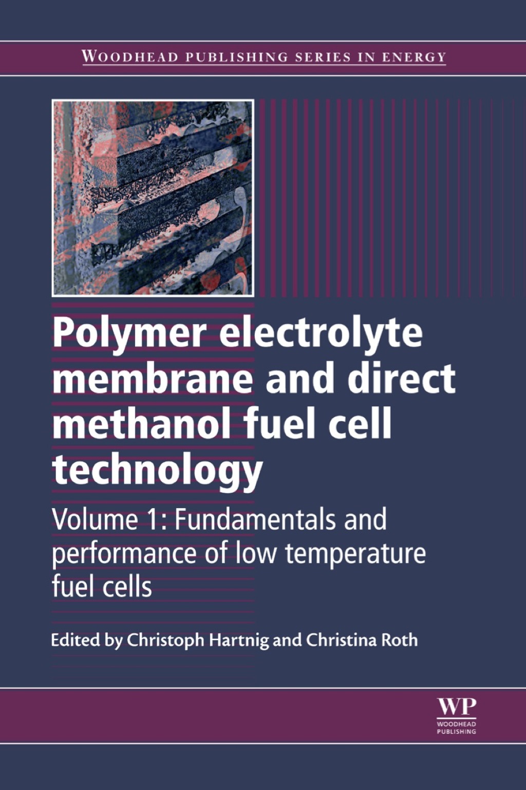Polymer Electrolyte Membrane and Direct Methanol Fuel Cell Technology: Fundamentals and Performance of Low Temperature Fuel Cells 