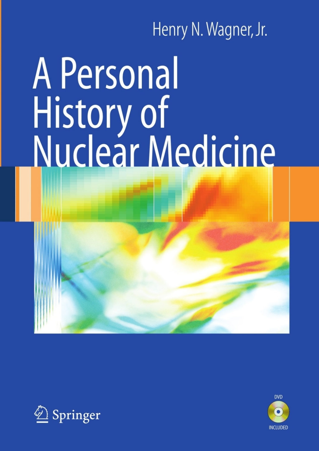 A Personal History of Nuclear Medicine 