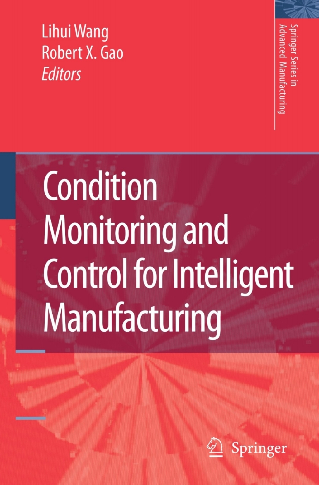 Condition Monitoring and Control for Intelligent Manufacturing 1st Edition
