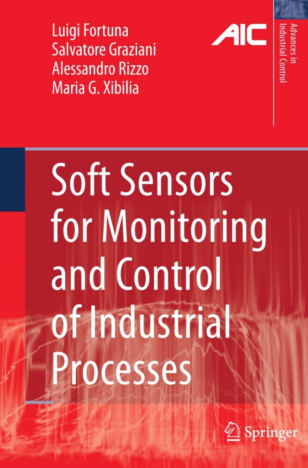 Soft Sensors for Monitoring and Control of Industrial Processes 