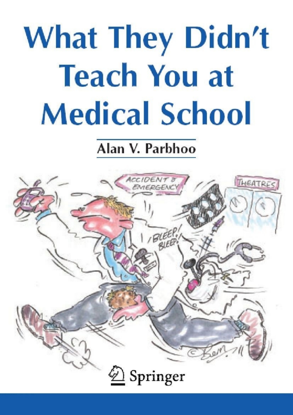 What They DidnÃ¢â‚¬â„¢t Teach You at Medical School 