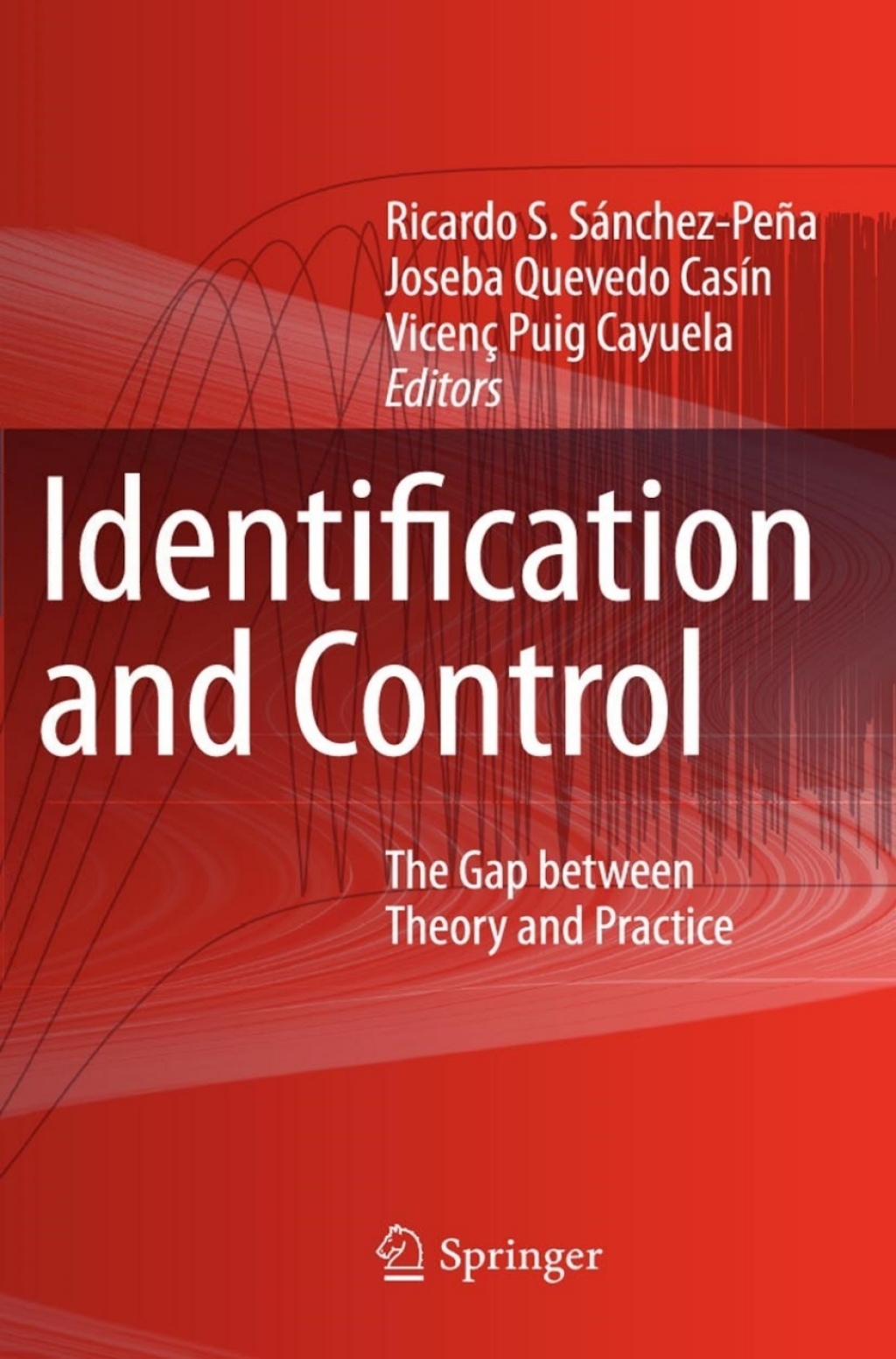 Identification and Control The Gap between Theory and Practice 1st Edition