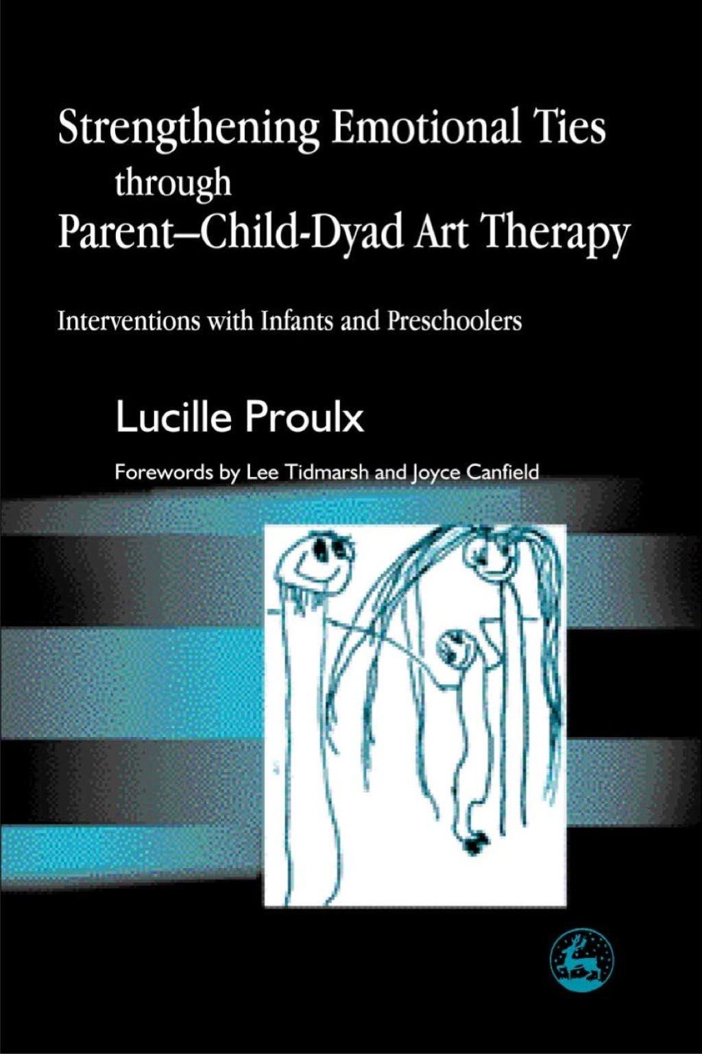 Strengthening Emotional Ties through Parent-Child-Dyad Art Therapy Interventions with Infants and Preschoolers 