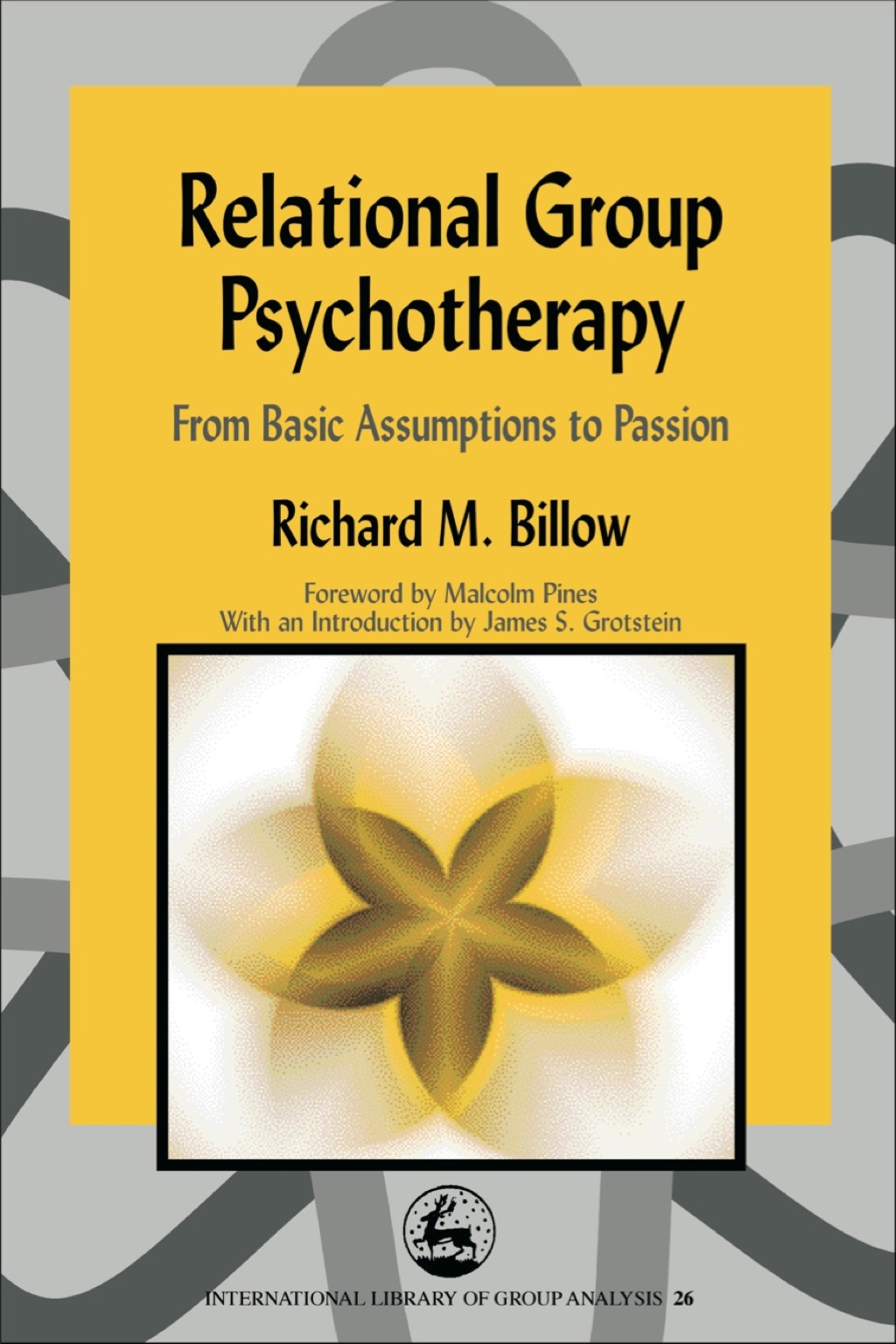 Relational Group Psychotherapy From Basic Assumptions to Passion 
