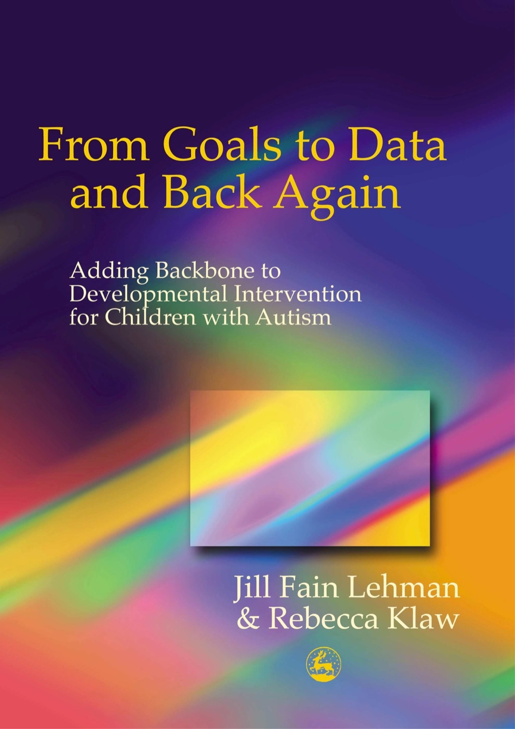 From Goals to Data and Back Again Adding Backbone to Developmental Intervention for Children with Autism 