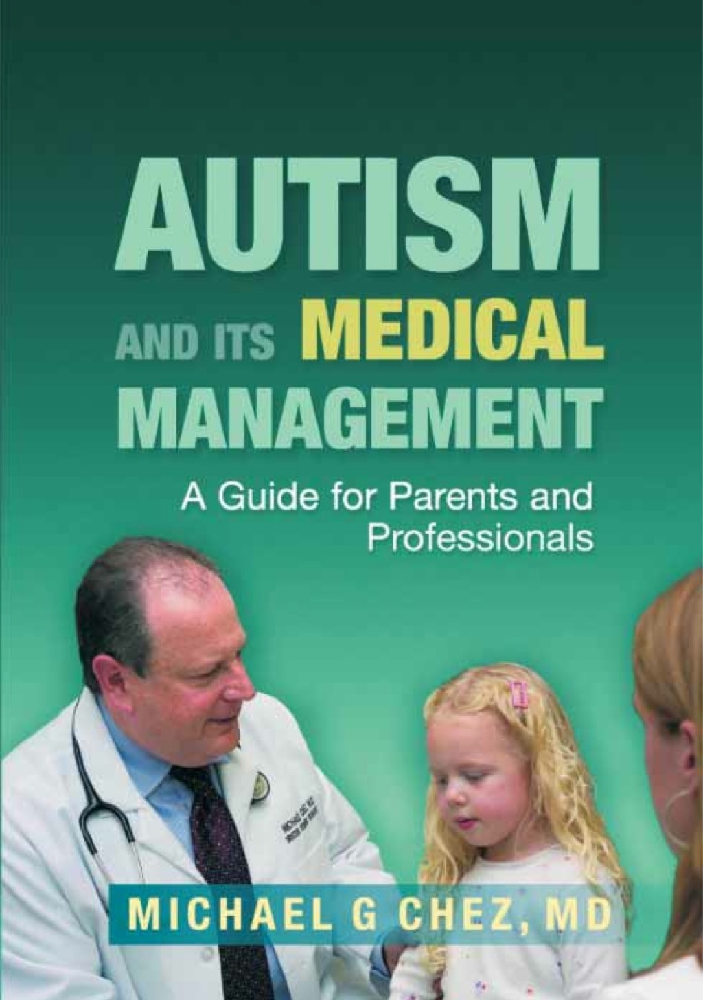 Autism and its Medical Management A Guide for Parents and Professionals 