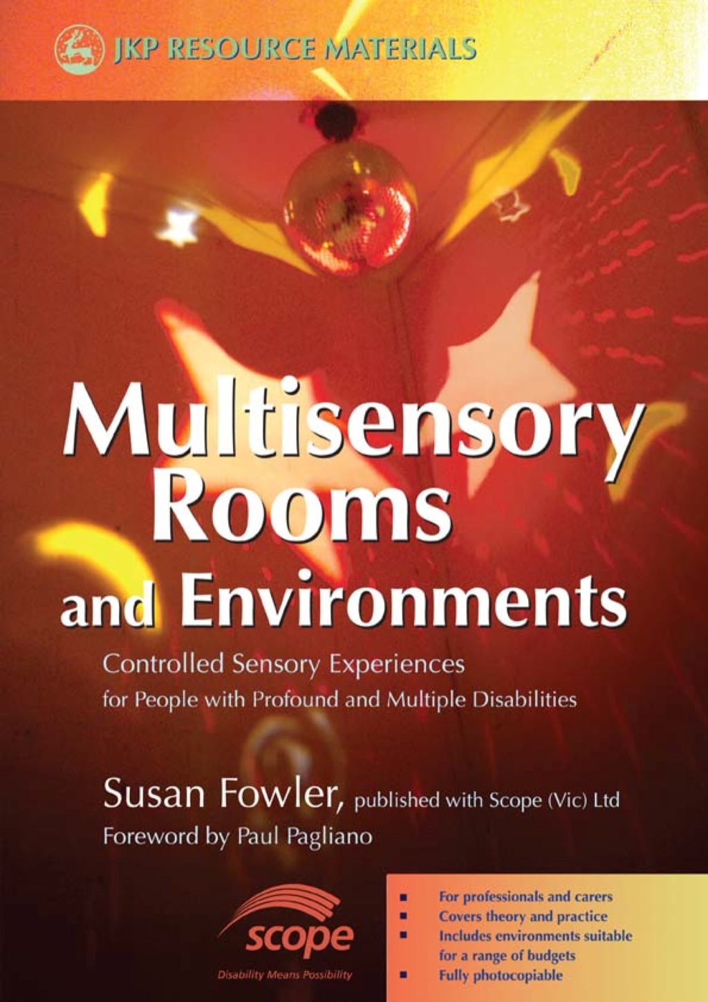 Multisensory Rooms and Environments Controlled Sensory Experiences for People with Profound and Multiple Disabilities 